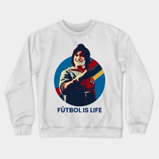 Futbol is life Crewneck Sweatshirt